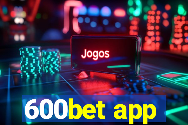 600bet app